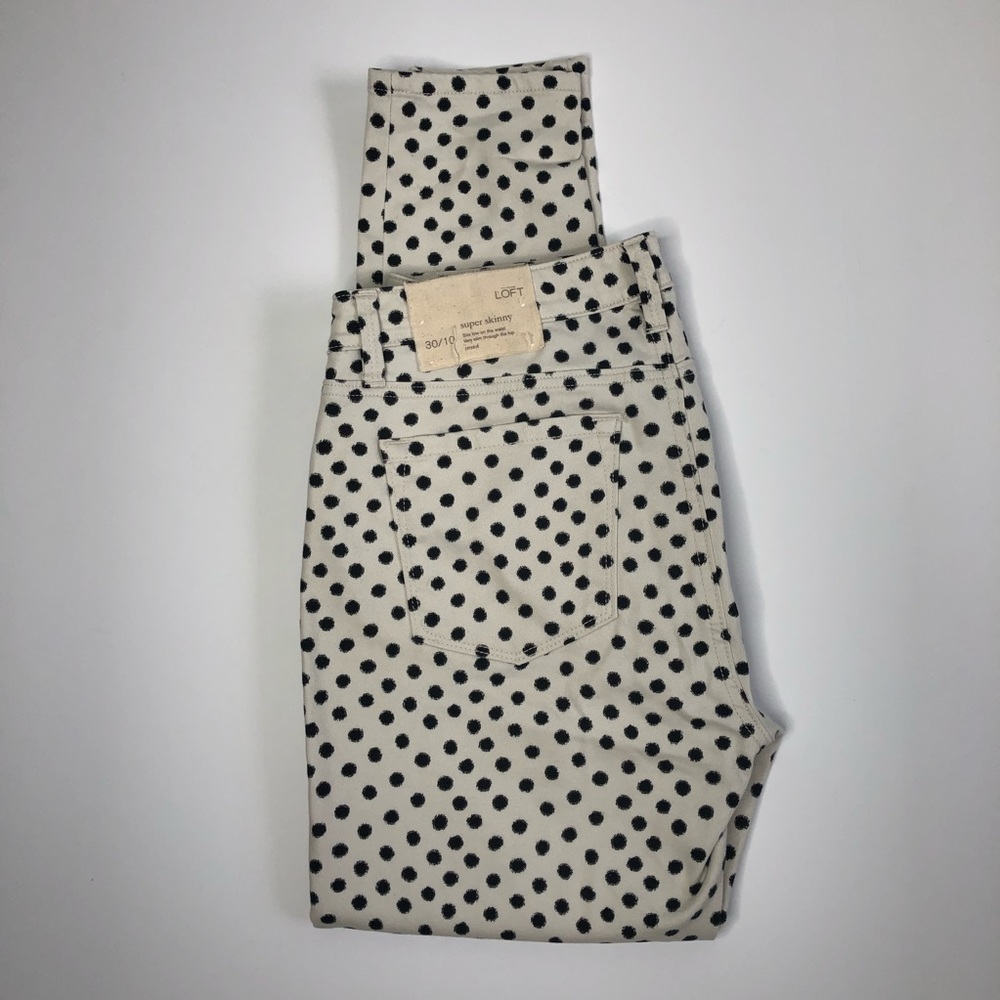 Loft NWT super skinny polka dot pants jeans